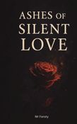 Ashes of Silent Love