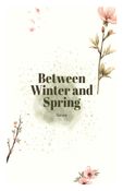 Between Winter and Spring