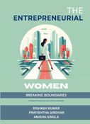 The Entrepreneurial Women: Breaking Boundaries  (A Student-Powered Narrative of Grit and Growth)