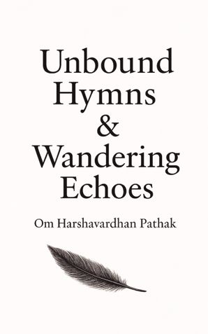 Unbound Hymns & Wandering Echoes