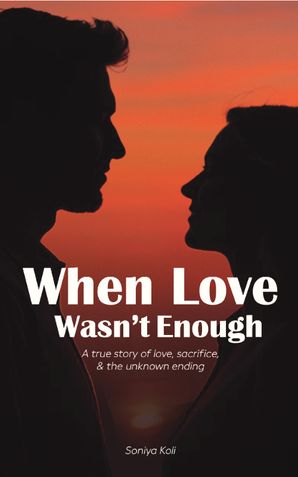 When Love Wasn't Enough