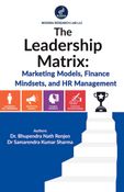 The Leadership Matrix: Marketing Models, Finance Mindsets, and HR Management
