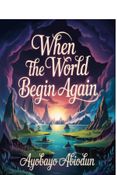 When the world begin again