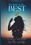 She Deserves  the Best: A Journey Through Love, Pain, and Healing