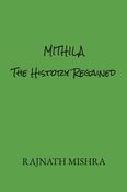 MITHILA : THE HISTORY REGAINED