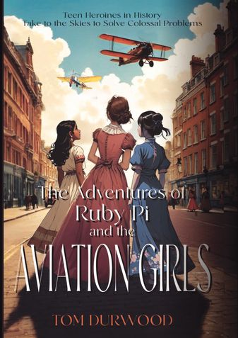 The Adventures of Rubi Pi and the Aviation Girls: History of Flight in Stories