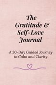 The Gratitude & Self-Love Journal