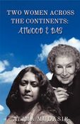 Two Women Across The Continents: Atwood & Das