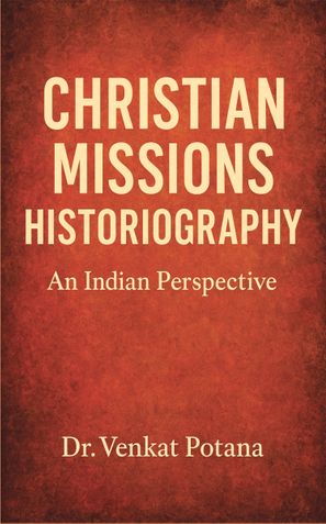 Christian Missions Historiography: An Indian Perspective