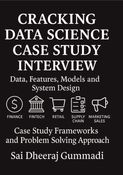 Cracking Data Science Case Study Interview: Data, Features, Models and System Design