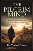 The Pilgrim Mind: Puritan Spirituality and the Search for Holy Living