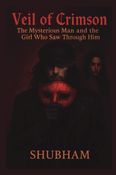 Veil of Crimson: The Mysterious Man and the Girl Who Saw Through Him