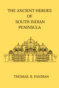 The Ancient Heroes of South Indian Peninsula