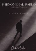 Phenomenal PABLO : My Journey My Lessons