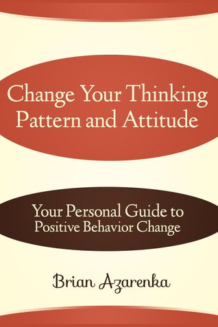 Change Your Thinking Pattern and Attitude