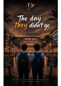 The Day They Didn't Go