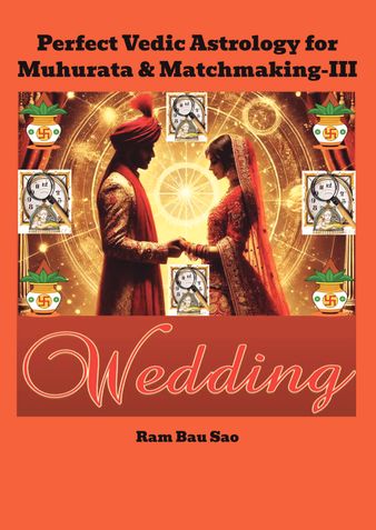 Perfect Vedic Astrology for Muhurata & Matchmaking-III