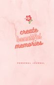 Create Beautiful Memories