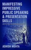 Manifesting Impressive Public Speaking  and Presentation Skills