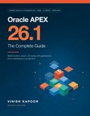 Oracle APEX 26.1: The Complete Guide