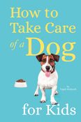 How to Take Care of a Dog for Kids