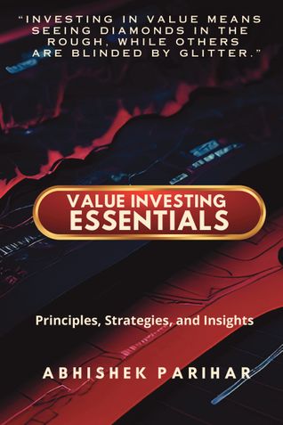 Value Investing Essentials: Principles, Strategies, and Insights
