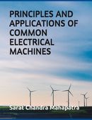 Principles and Applications of Common Electrical Machines