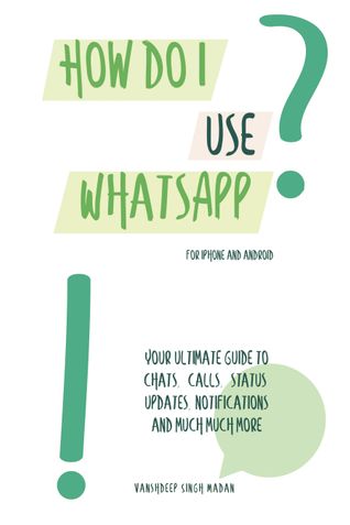 How do I use WhatsApp?!  For iPhone and Android