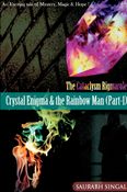 Crystal Enigma & the Rainbow Man (The Cataclysm Rigmarole #1)