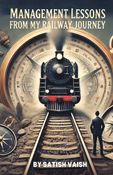 Management Lessons from my Railway Journey