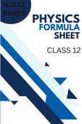 PHYSICS FORMULA SHEET FOR CLASS 12