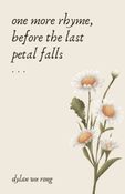 One More Rhyme, Before The Last Petal Falls
