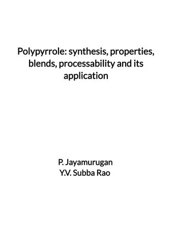 Polypyrrole: synthesis, properties, blends, processability and its application