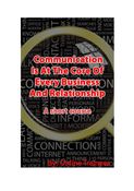 Communication Is At The Core Of Every Business And Relationship - A Short Course