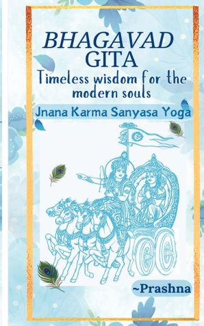 Bhagavad Gita Timeless Wisdom for the Modern Souls