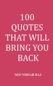 100 Quotes That  Will Bring You Back