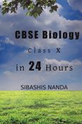 CBSE Biology Class X in 24 Hours