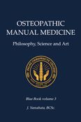 OSTEOPATHIC MANUAL MEDICINE: Philosophy, Science, and Art