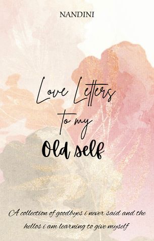 Love letters to my old self