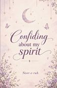 Confiding About My Spirit