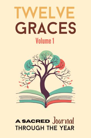 Twelve Graces Volume 1: Foundations of Grace