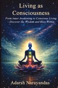 Living as Consciousness