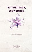 Sly Writings, Wry Smiles