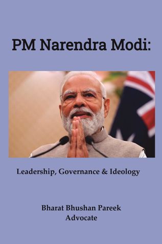 PM Narendra Modi: Leadership, Governance & Ideology