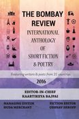 The Bombay Review: International Anthology of Short Fiction & Poetry 2016 (Paperback)