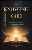 Knowing God The Attributes of God for Everyday Christians
