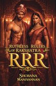 Ruthless Rulers of Rakshatra (RRR)