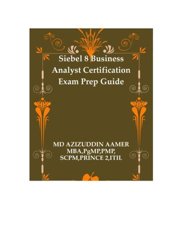 Siebel 8 Business Analyst Certification Exam Prep Guide