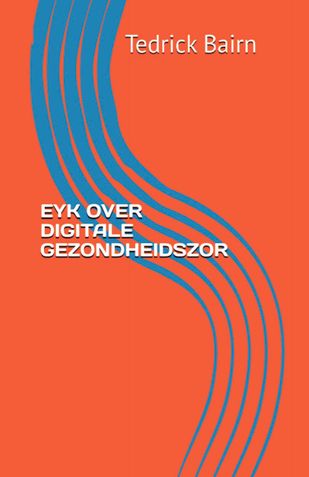 EYK OVER DIGITALE GEZONDHEIDSZORG (Paperback)
