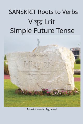 Sanskrit Roots to Verbs V Lrit Simple Future Tense